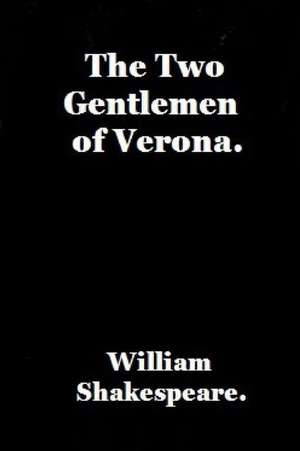 The Two Gentlemen of Verona by William Shakespeare. de William Shakespeare