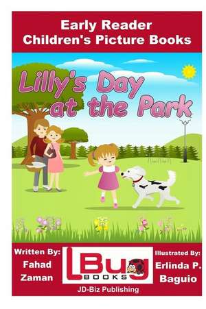 Lilly's Day at the Park - Early Reader - Children's Picture Books de Fahad Zaman