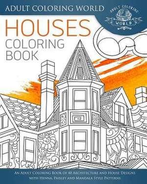 Houses Coloring Book de Adult Coloring World