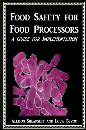 Food Safety for Food Processors de Allison Shearsett