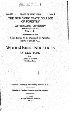 Wood-Using Industries of New York de John Tyre Harris