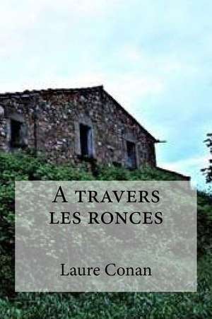 A Travers Les Ronces de Laure Conan