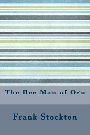 The Bee Man of Orn de Frank R. Stockton