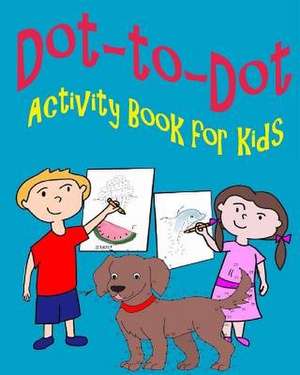 Dot-To-Dot Activity Book for Kids de LLC Charm Maine