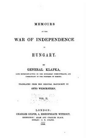 Word Histories, a Memoirs of the War of Independence in Hungary de General Klapka