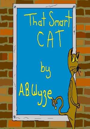 That Smart Cat de MR a. B. Wyze