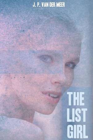 The List Girl de J. P. Van Der Meer