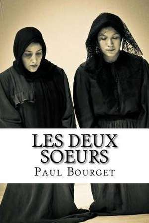 Les Deux Soeurs de Paul Bourget