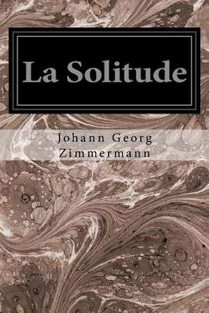 La Solitude de Johann Georg Zimmermann