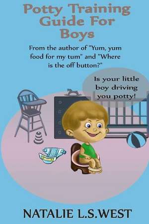 Potty Training for Boys de Natalie L. S. West