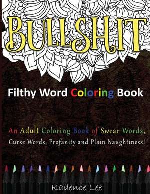 Filthy Word Coloring Book de Kadence Lee