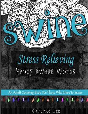 Stress Relieving Fancy Swear Words de Kadence Lee