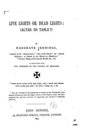 Live Lights or Dead Lights, Altar or Table de Hargrave Jennings