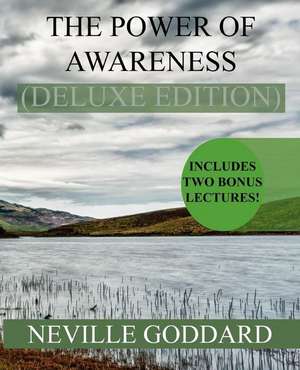 The Power of Awareness Deluxe Edition de Neville Goddard