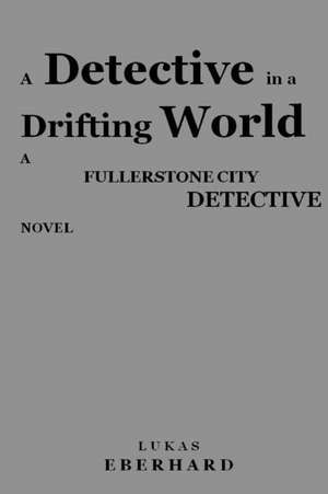 A Detective in a Drifting World de Lukas Eberhard