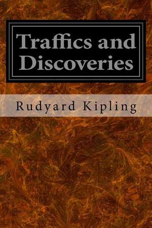 Traffics and Discoveries de Rudyard Kipling