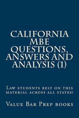 California MBE Questions, Answers and Analysis (1) de Value Bar Prep Books