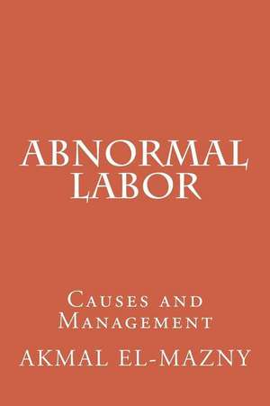 Abnormal Labor de Akmal El-Mazny