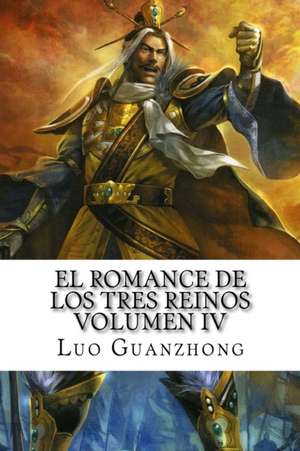 El Romance de Los Tres Reinos, Volumen IV de Luo Guanzhong