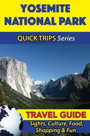 Yosemite National Park Travel Guide (Quick Trips Series) de Jody Swift