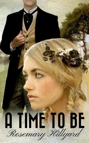 A Time to Be de Rosemary Hillyard