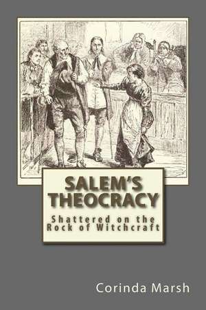 Salem's Theocracy de Corinda Pitts Marsh