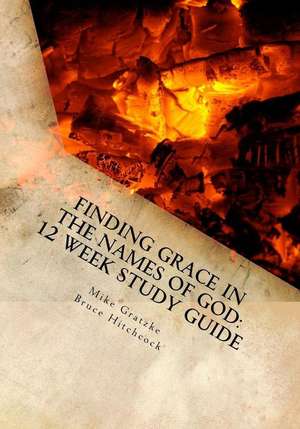 Finding Grace in the Names of God de Gratzke, Mike