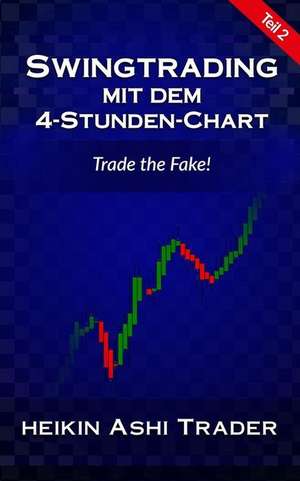 Swingtrading Mit Dem 4-Stunden-Chart 2 de Heikin Ashi Trader