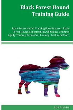 Black Forest Hound Training Guide Black Forest Hound Training Book Features de Colin Churchill