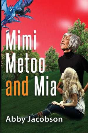 Mimi, Metoo and MIA de Abby Jacobson