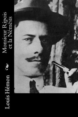 Monsieur Ripois Et La Nemesis de Louis Hemon