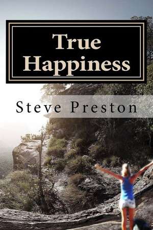 True Happiness de Steve Preston