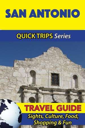 San Antonio Travel Guide (Quick Trips Series) de Jody Swift