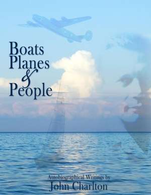 Boats, Planes & People de John F. Charlton