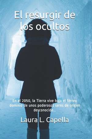 El Resurgir de Los Ocultos de Laura L. Capella