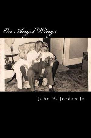 On Angels Wings de John Edward Jordan Jr