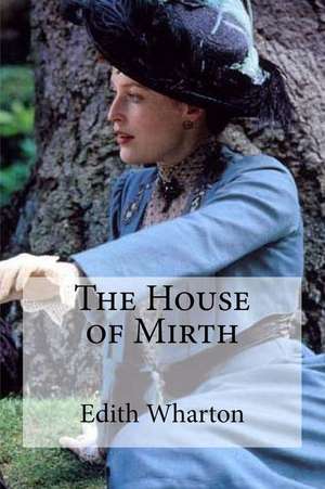 The House of Mirth de Edith Wharton