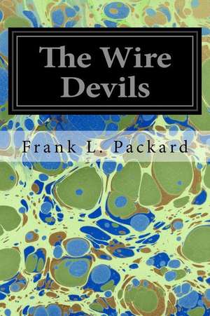 The Wire Devils de Frank L. Packard