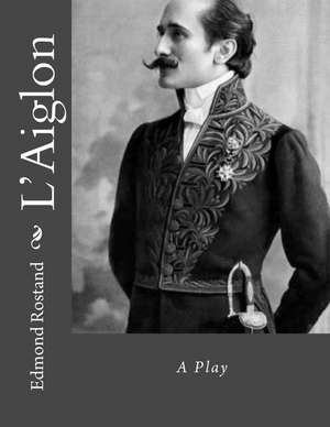 L'Aiglon de Edmond Rostand