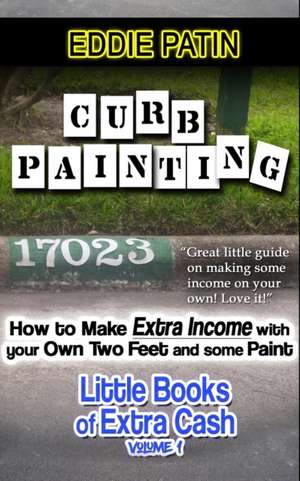 Curb Painting for Spare Income - How to Guide de Eddie Patin