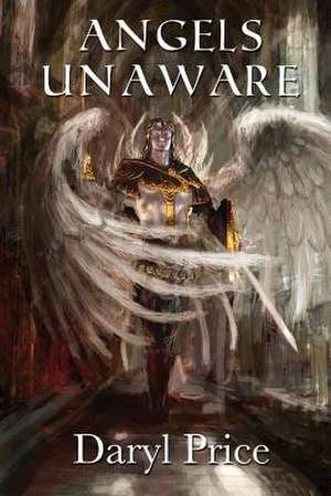 Angels Unaware de Daryl Price