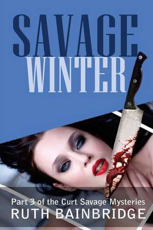 Savage Winter de Ruth Bainbridge