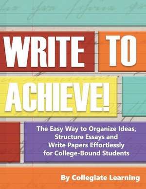 Write to Achieve! de Collegiate Learning