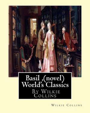 Basil, by Wilkie Collins (Novel) World's Classics de Wilkie Collins