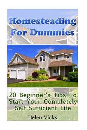 Homesteading for Dummies de Helen Vicks