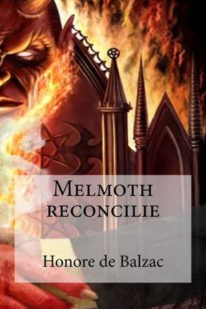 Melmoth Reconcilie de Honore De Balzac