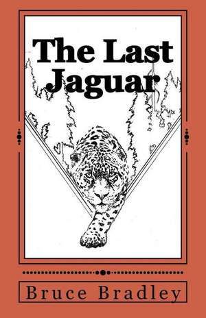 The Last Jaguar de Bruce Bradley