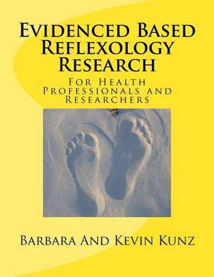 Evidenced Based Reflexology Research de Barbara Kunz