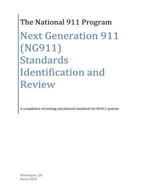 Next Generation 911 (Ng911) Standards Identification and Review de National 911 Program