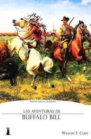 Las Aventuras de Buffalo Bill de William F. Cody